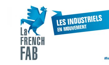 La FRENCH FAB, l’étendard de l’industrie française